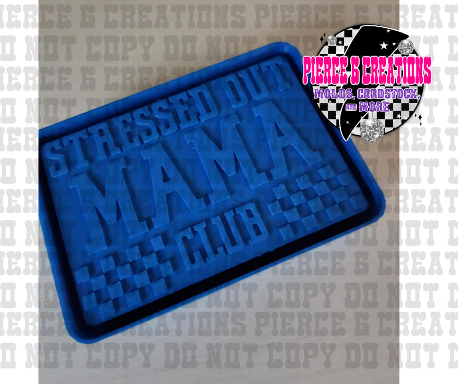 STRESSED OUT MAMA CLUB MOLD