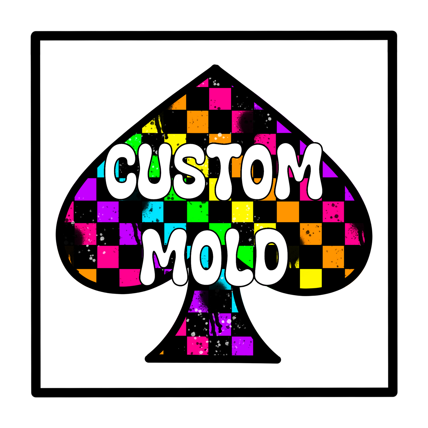 CUSTOM MOLD