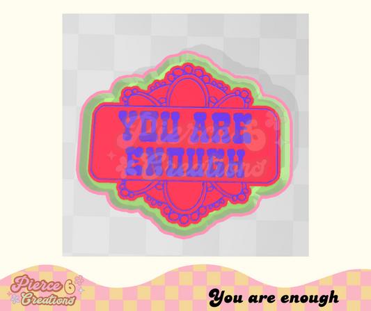 YOU ARE ENOUGH MOLD